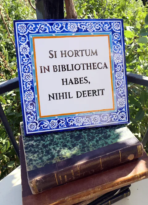si hortum in bibliotheca habes nihil deherit